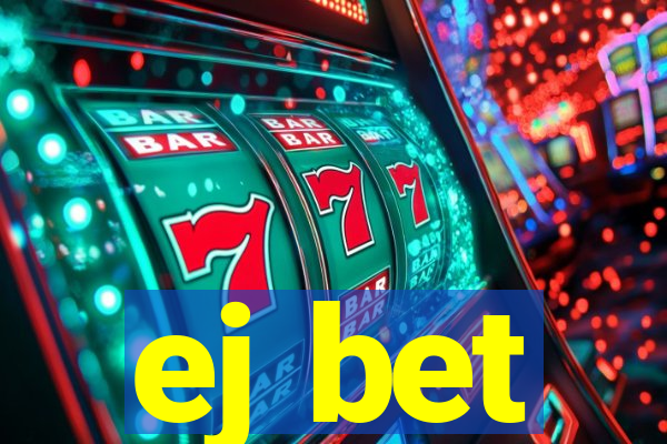 ej bet
